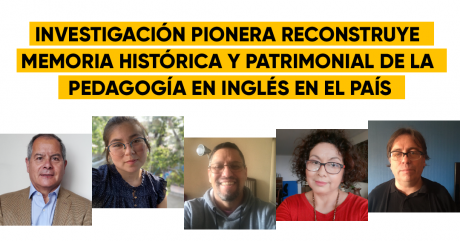 Investigación pionera reconstruye memoria histórica y patrimonial de la Pedagogía en Inglés en el país