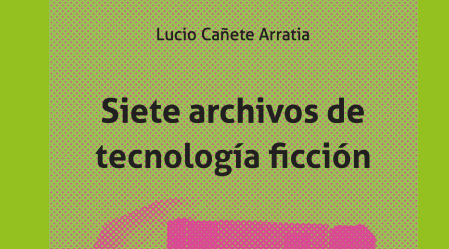 Lanzamiento de libro: Siete Archivos de Tecnología Ficción