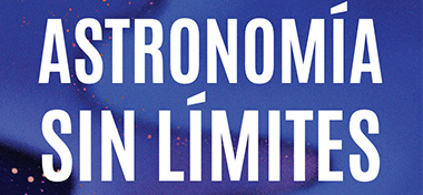 Participa en el Ciclo "Astronomía sin límites"