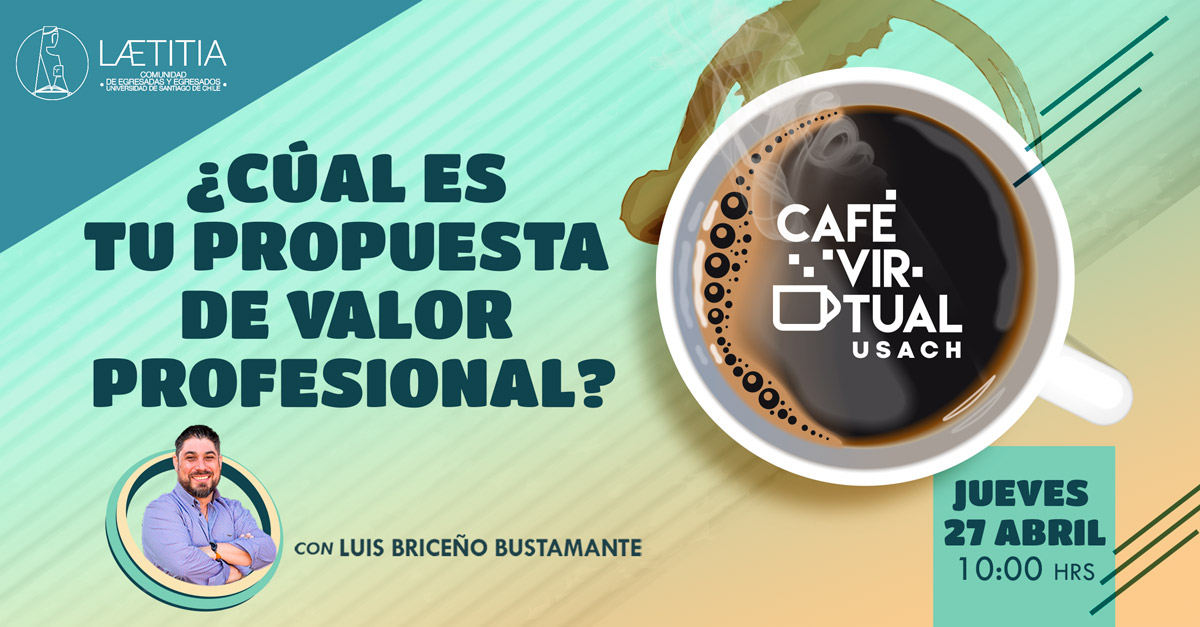 #CaféVirtualUSACH: ¿Cuál es tu Propuesta de Valor Profesional?