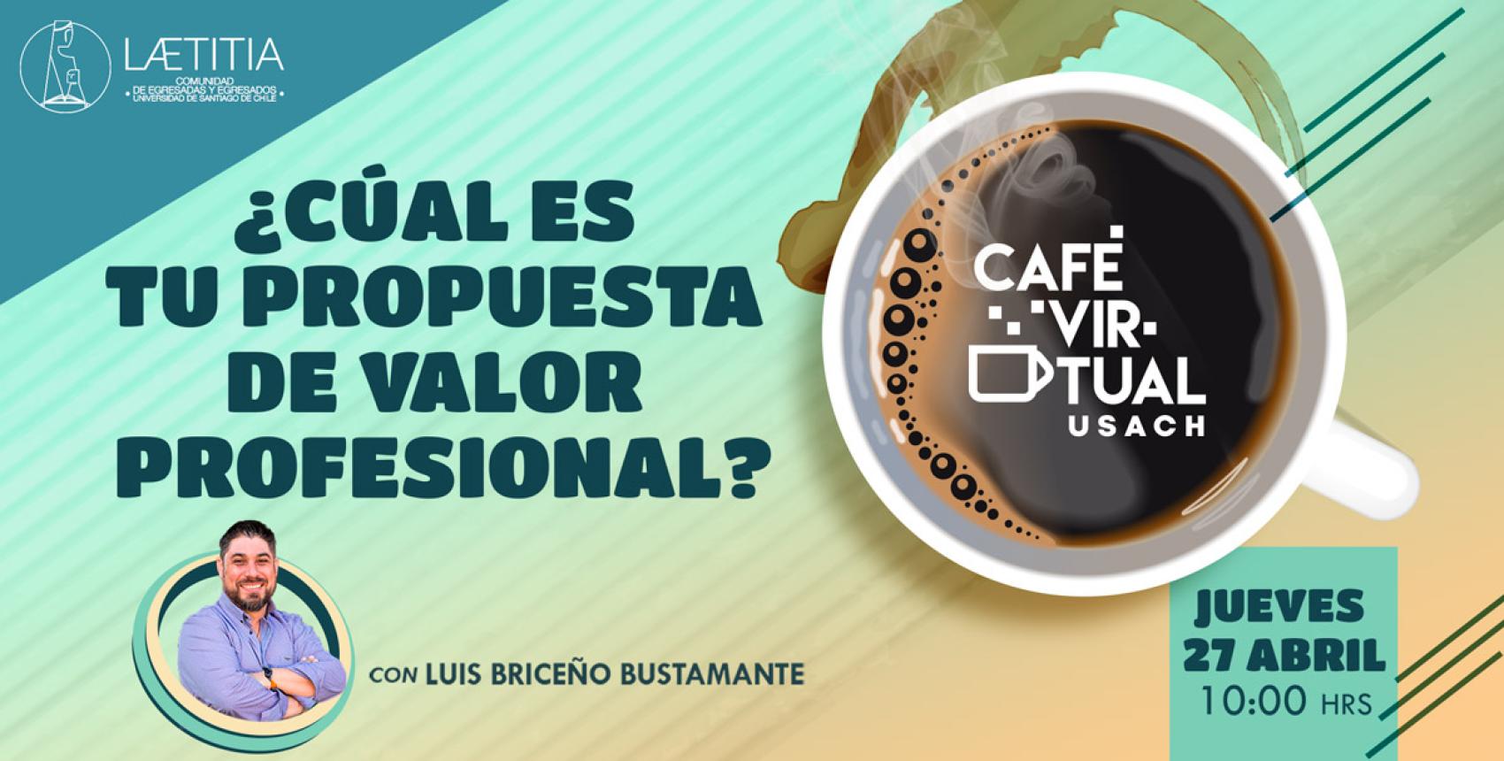 #CaféVirtualUSACH: ¿Cuál es tu Propuesta de Valor Profesional?