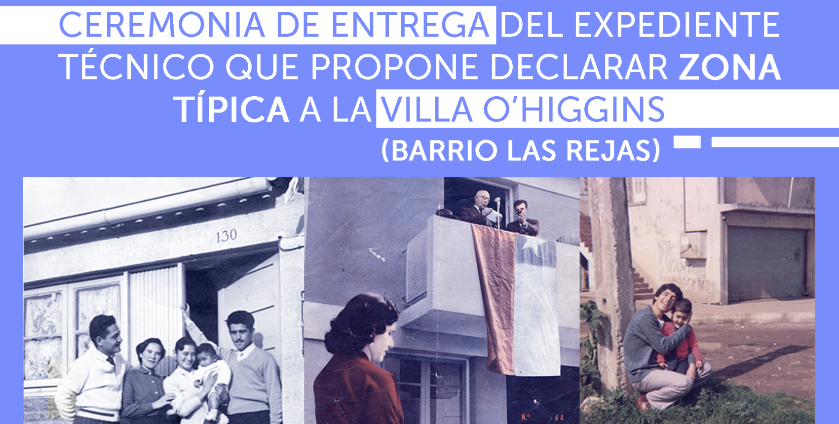 Ceremonia de entrega del Expediente Técnico que propone declarar Zona Típica a la Villa O'Higgins del Barrio Las Rejas