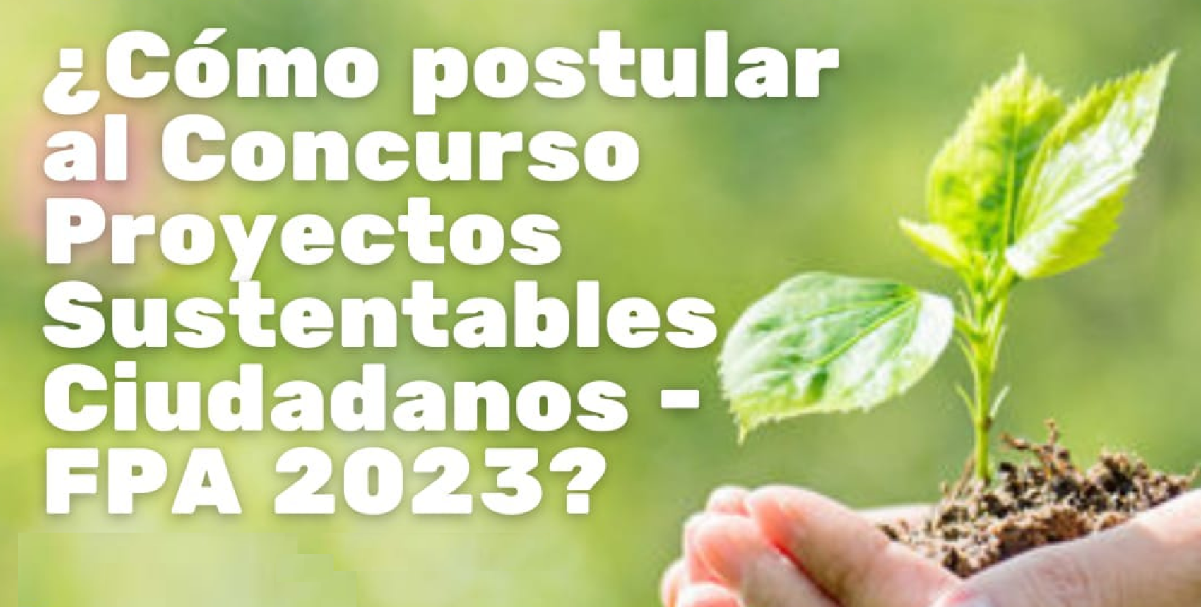 Taller NOGAL: "¿Cómo postular al Concurso Proyectos Sustentables Ciudadanos - FPA 2023?"
