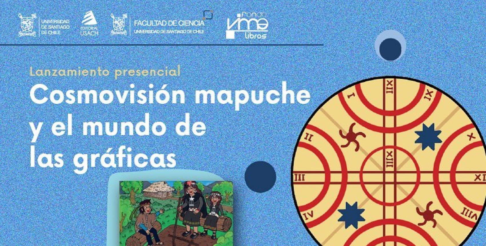 Lanzamiento libro "Cosmovisión mapuche y el mundo de las gráficas"