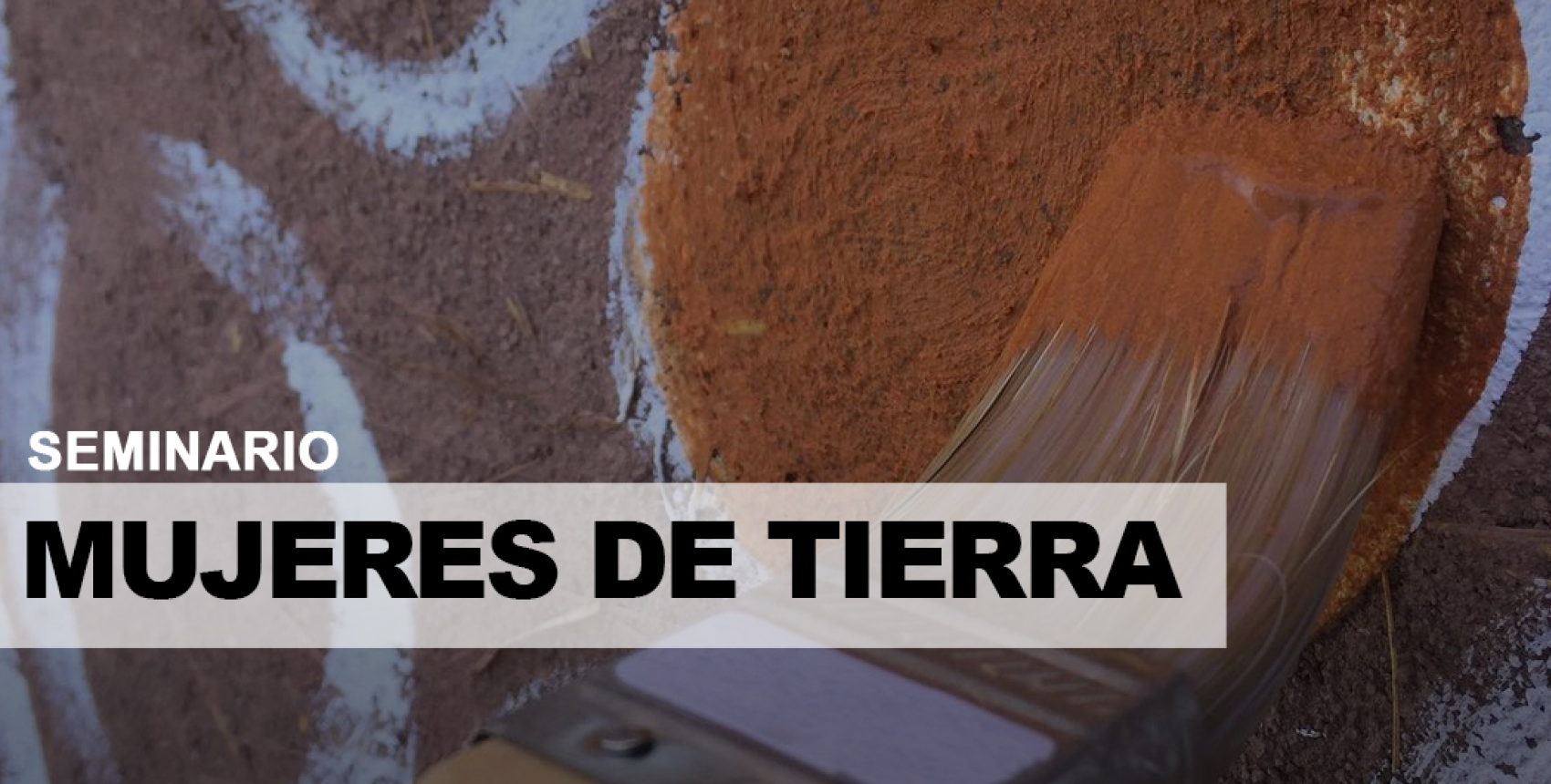 Seminario "Mujeres de Tierra: construcción en tierra por mujeres a lo largo de Chile"