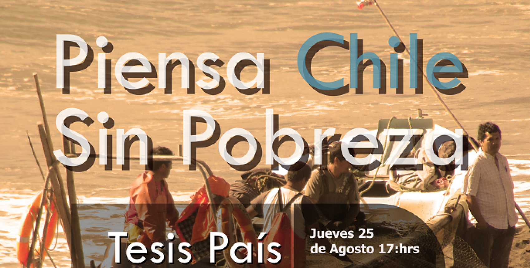 Seminario Tesis País: "Piensa un País sin Pobreza"