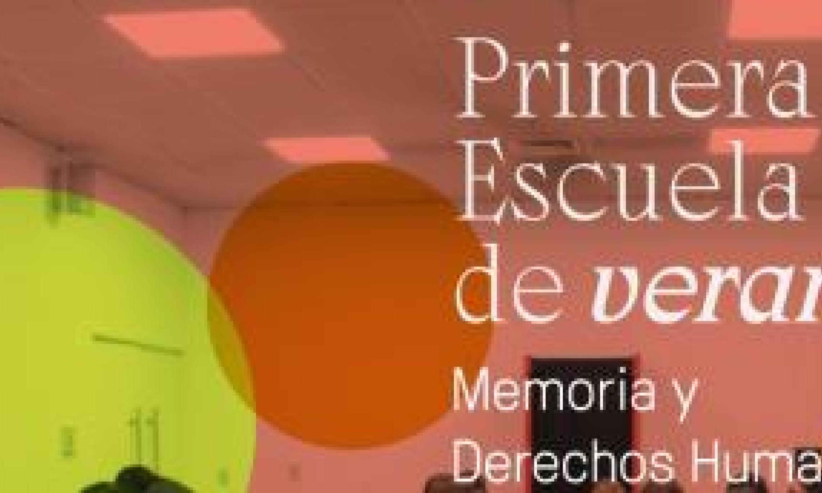Primera Escuela de verano "Memoria y Derechos Humanos"