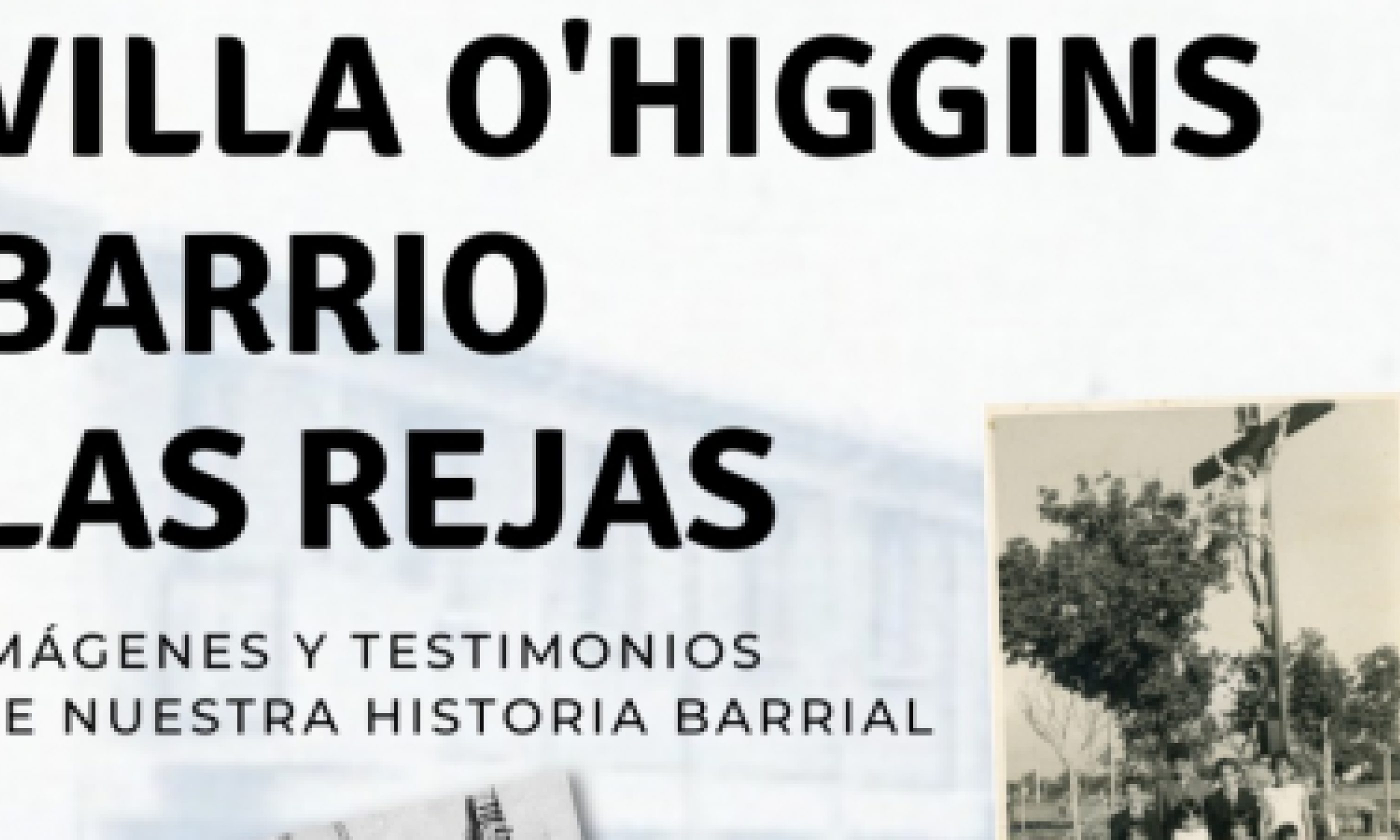 Lanzamiento de exposición "Villa O'Higgins - Barrio Las Rejas: Imágenes y testimonios"