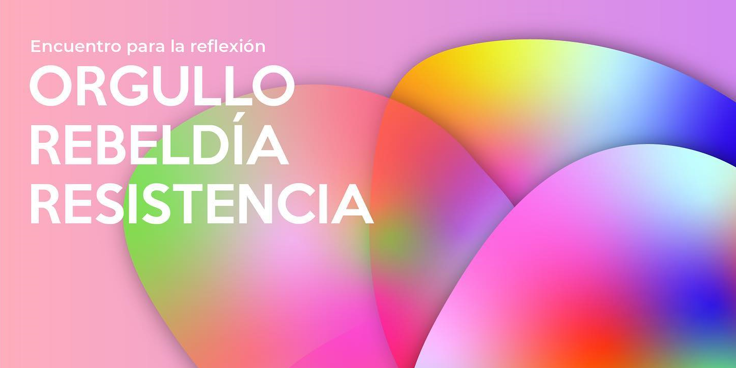 Encuentro "Orgullo, Rebeldía y Resistencia"