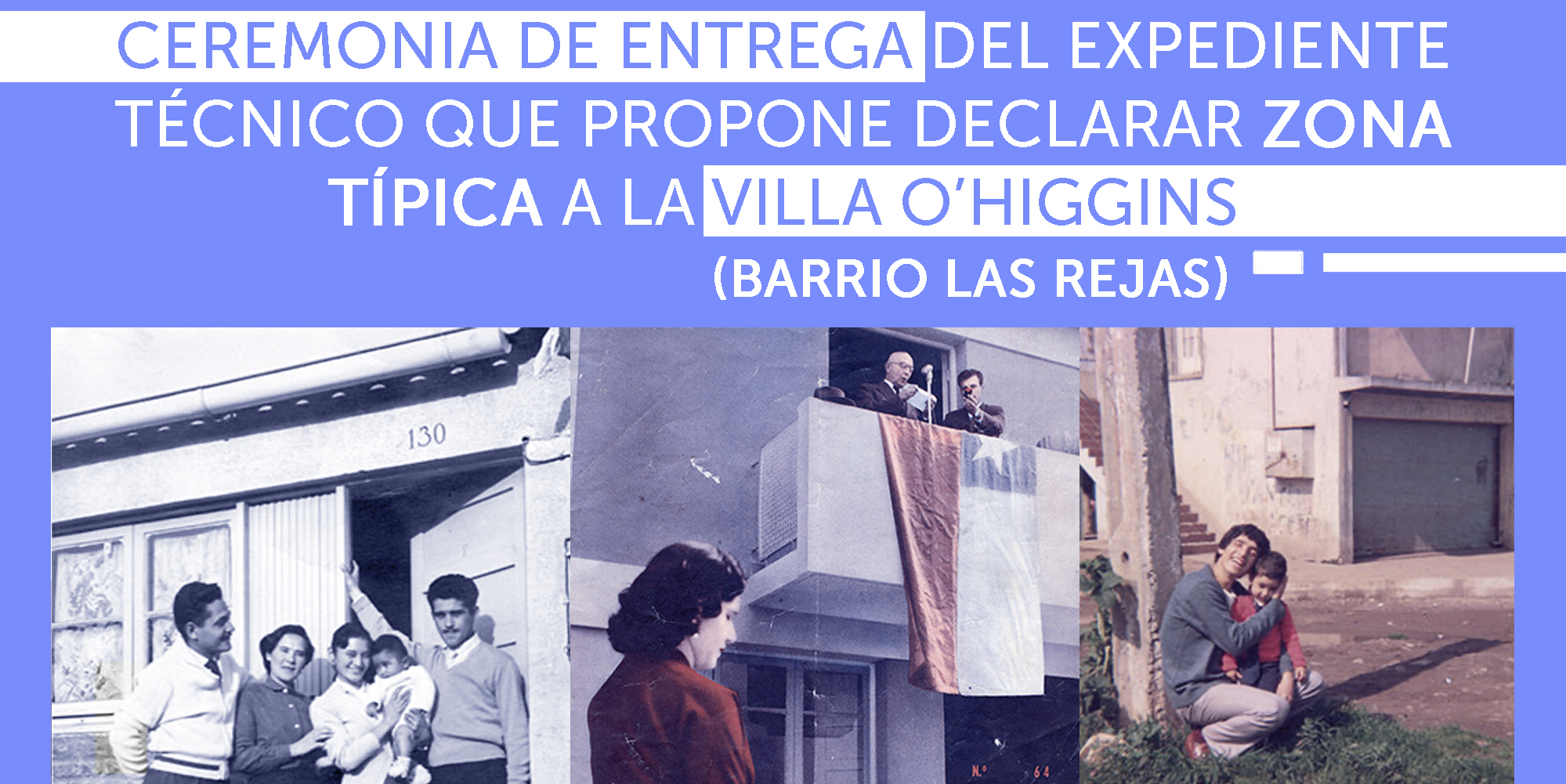 Ceremonia de entrega del Expediente Técnico que propone declarar Zona Típica a la Villa O'Higgins del Barrio Las Rejas