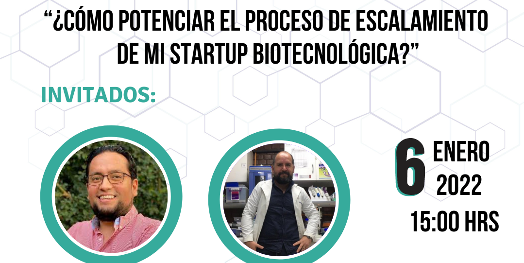 Webinar “Cómo potenciar el proceso de escalamiento de mi startup biotecnológica”