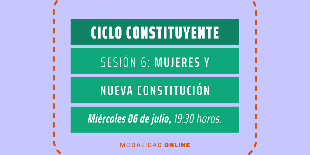 Ciclo Constituyente: Mujeres en la Nueva Constitución